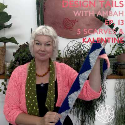 Design Tails Ep 13: New Skinny Scarves & KALentine
